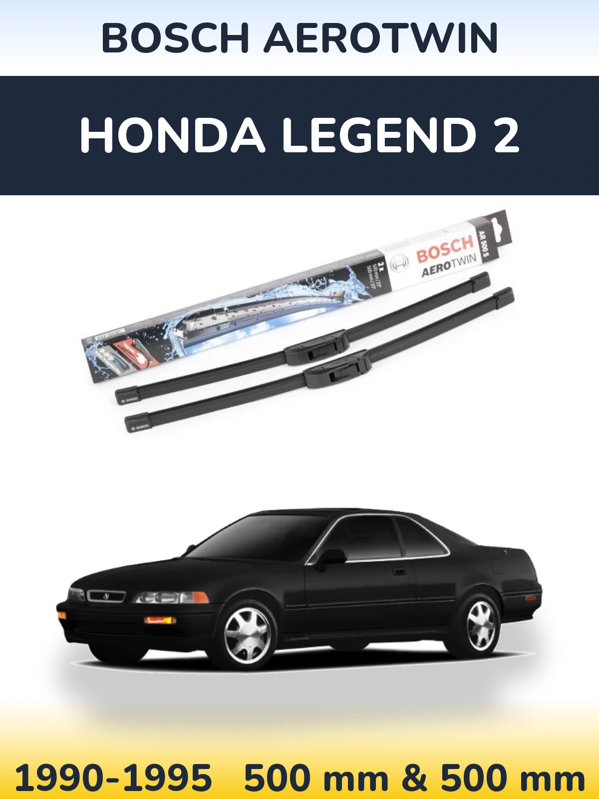 Komplet przednich wycieraczek BOSCH AeroTwin 500 & 500 mm do Honda Legend 2 1990-1995