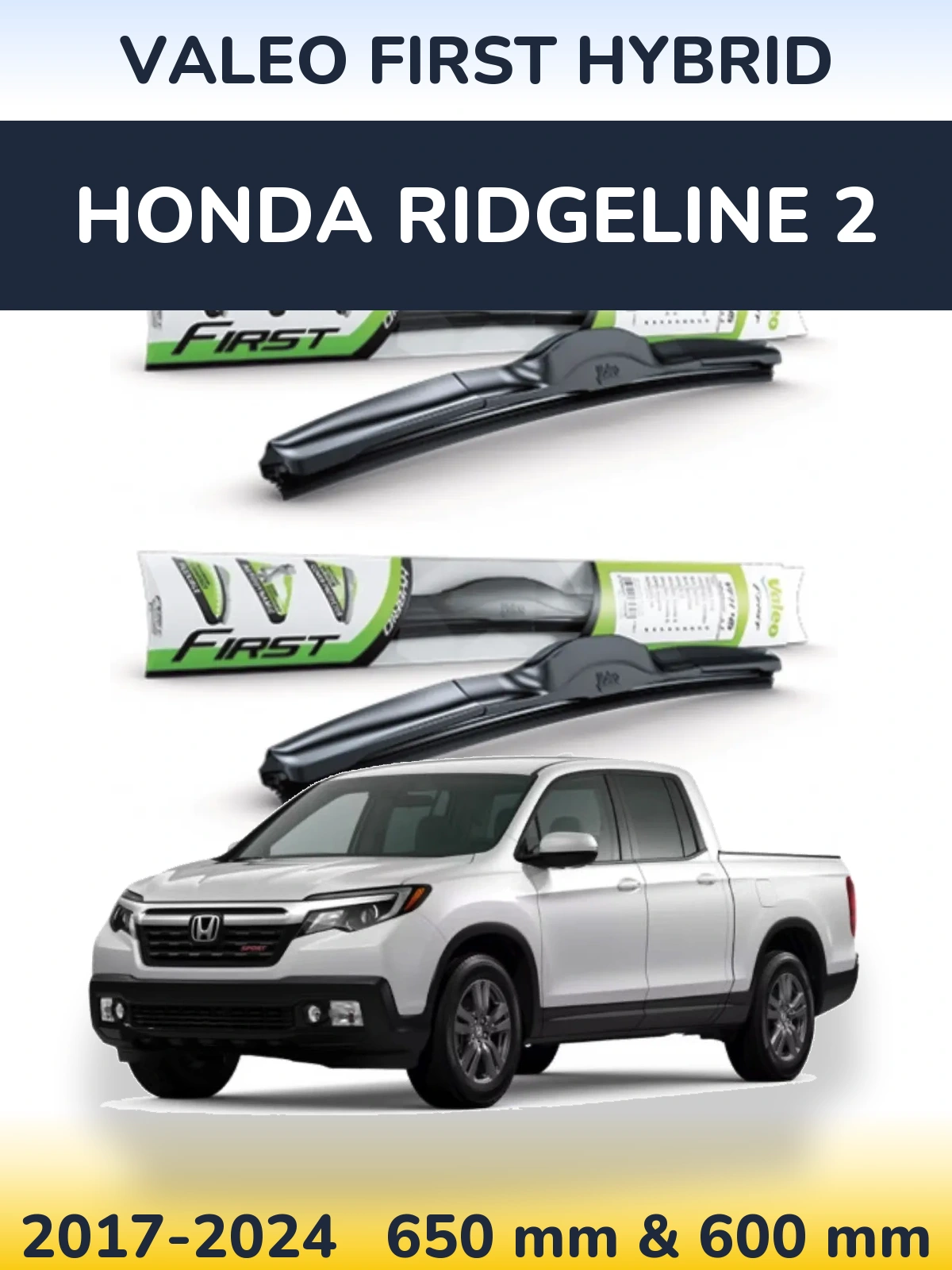 Komplet przednich wycieraczek Valeo First Hybrid 650 & 600 mm do Honda Ridgeline 2 2017-2024