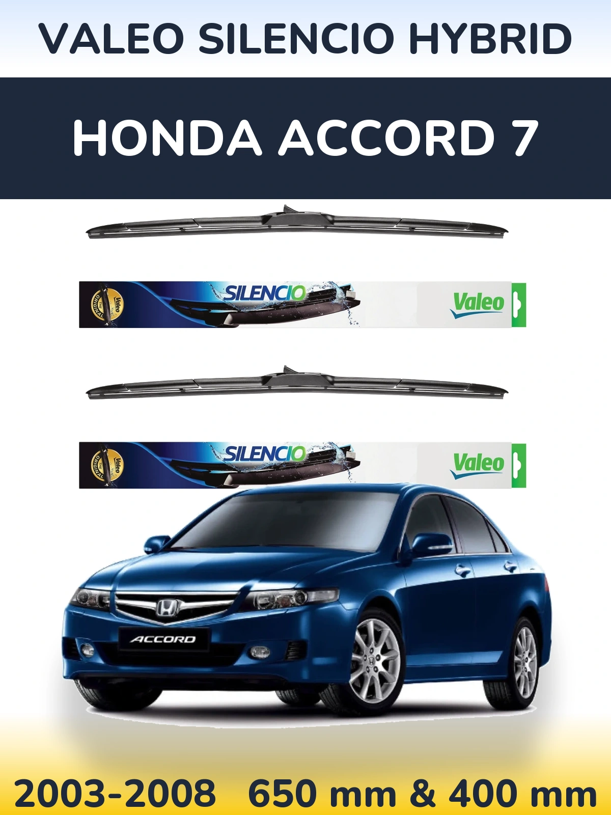 Komplet przednich wycieraczek Valeo Silencio Hybrid 650 & 400 mm do Honda Accord 7 2003-2008