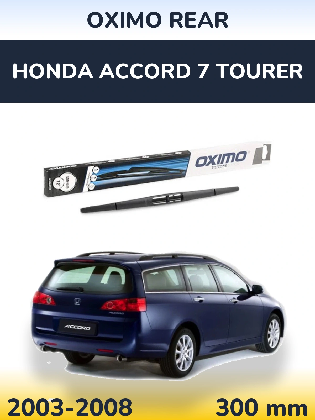 Tylna wycieraczka Oximo Rear 300 mm do Honda Accord 7 Tourer 2003-2008