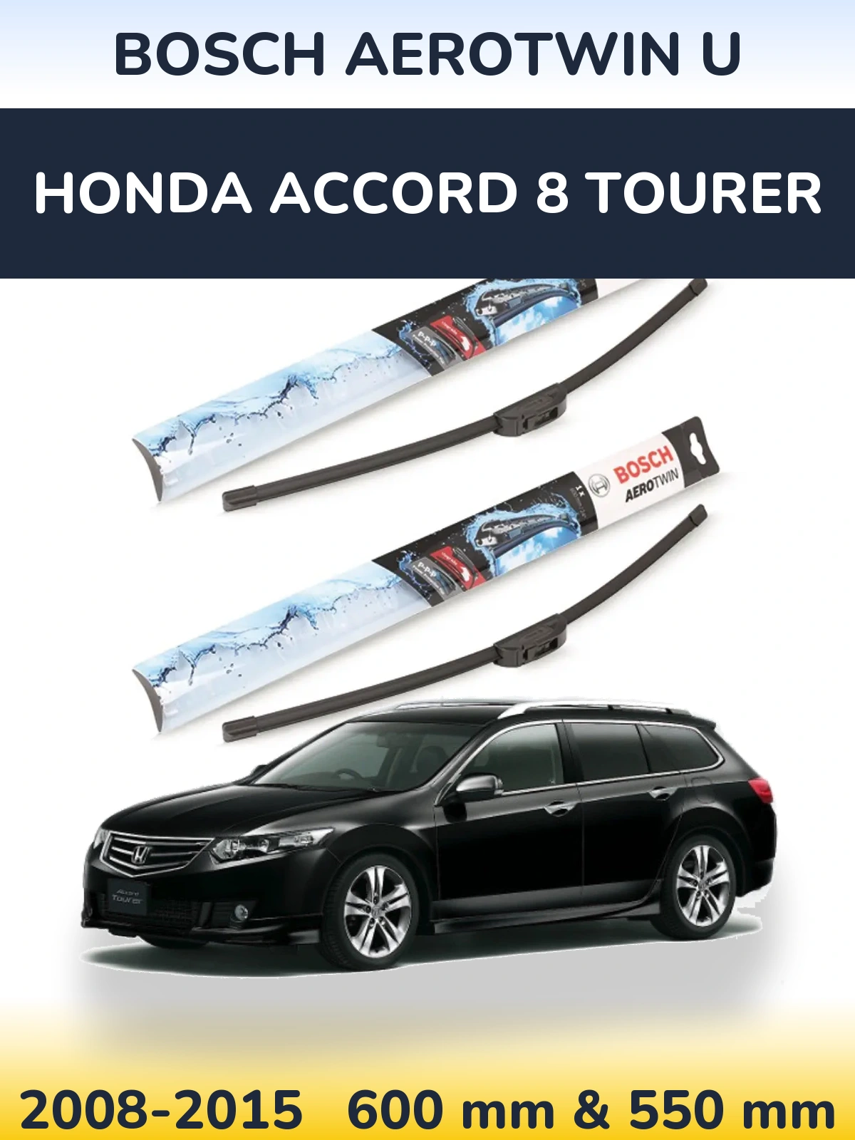Front wiper blade set BOSCH AeroTwin U 600 & 550 mm for Honda Accord 8 Tourer 2008-2015