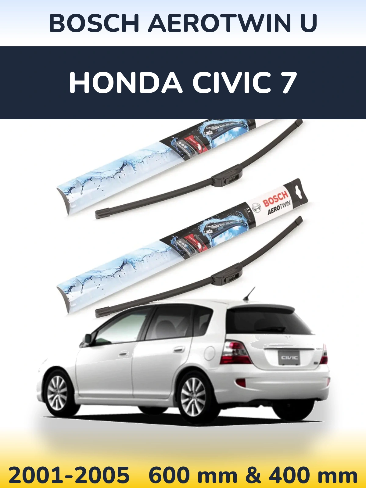 Front wiper blade set BOSCH AeroTwin U 600 & 400 mm for Honda Civic 7 2001-2005