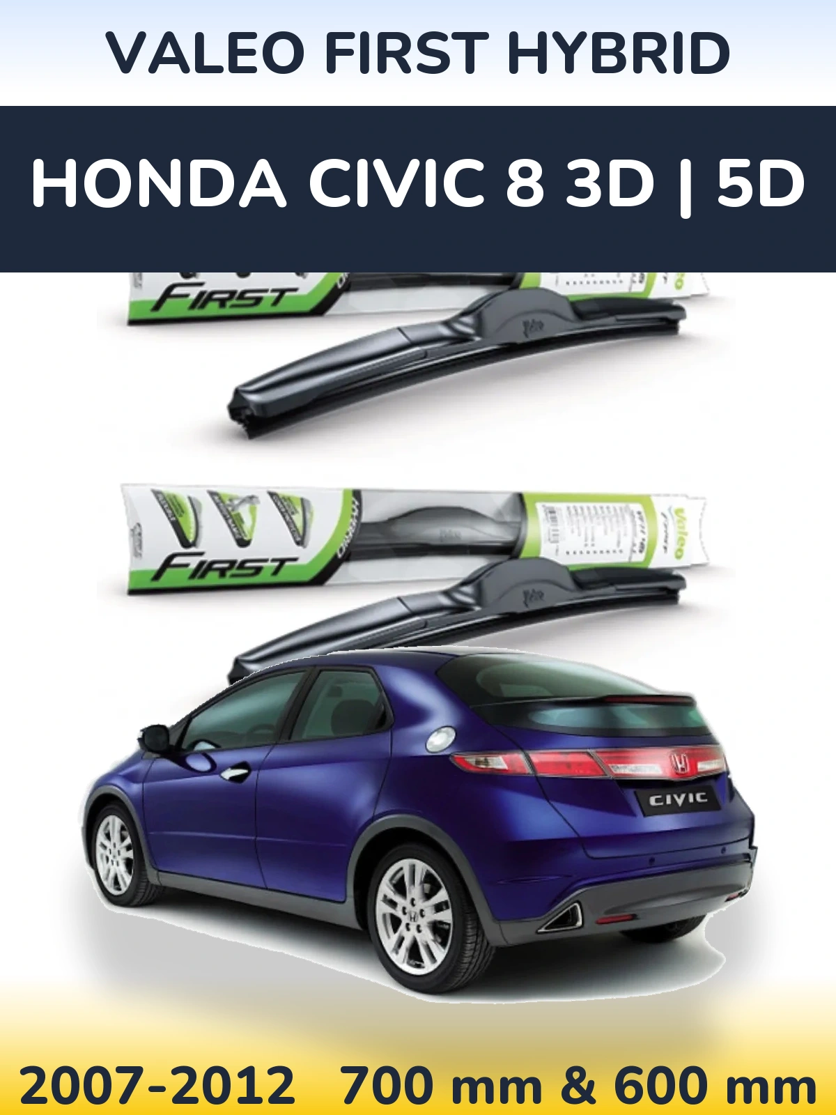 Komplet przednich wycieraczek Valeo First Hybrid 700 & 600 mm do Honda Civic 8 3D | 5D 2007-2012