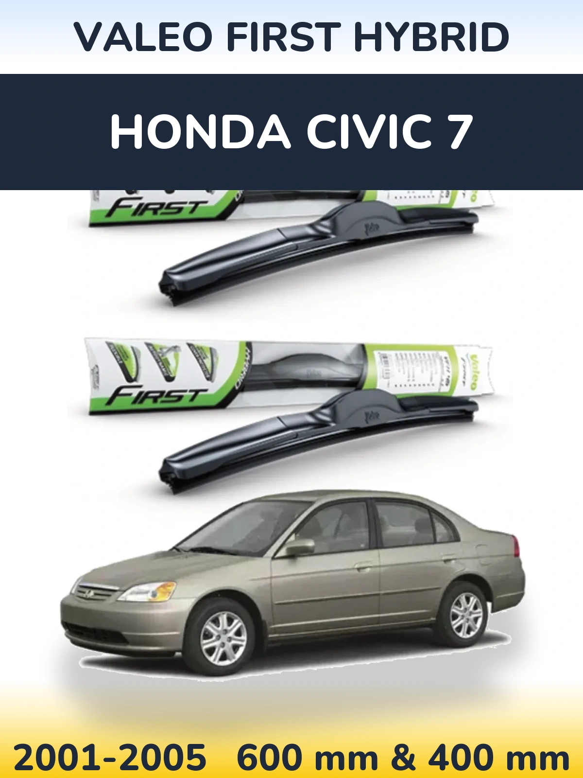 Komplet przednich wycieraczek Valeo First Hybrid 600 & 400 mm do Honda Civic 7 2001-2005