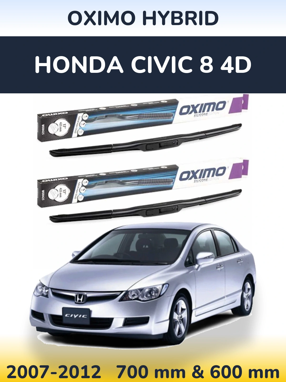 Front wiper blade set Oximo Hybrid 700 & 600 mm for Honda Civic 8 4D 2007-2012