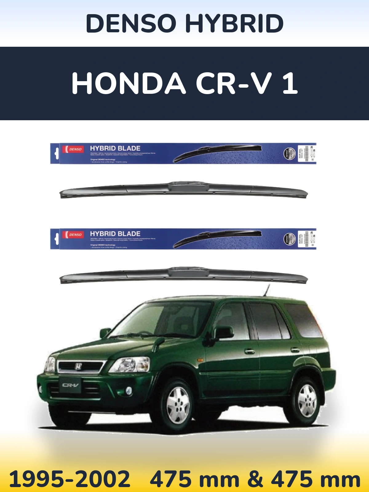 Front wiper blade set Denso Hybrid 475 & 475 mm for Honda CR-V 1 1995-2002