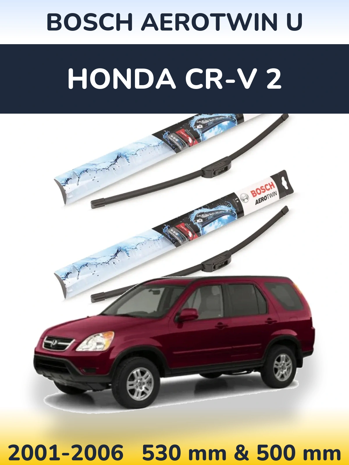 Front wiper blade set BOSCH AeroTwin U 530 & 500 mm for Honda CR-V 2 2001-2006