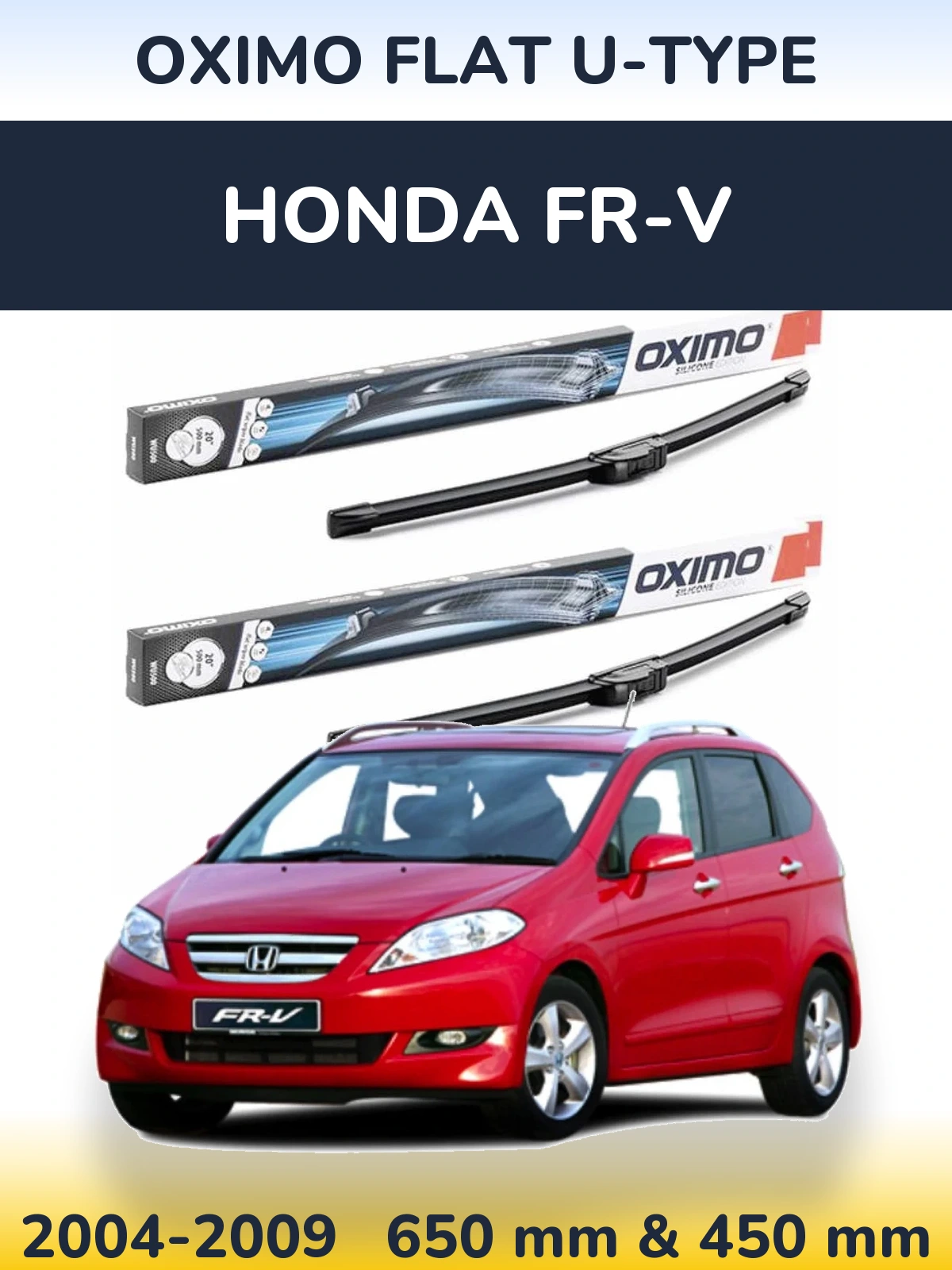 Front wiper blade set Oximo Flat U-type 650 & 450 mm for Honda FR-V 2004-2009