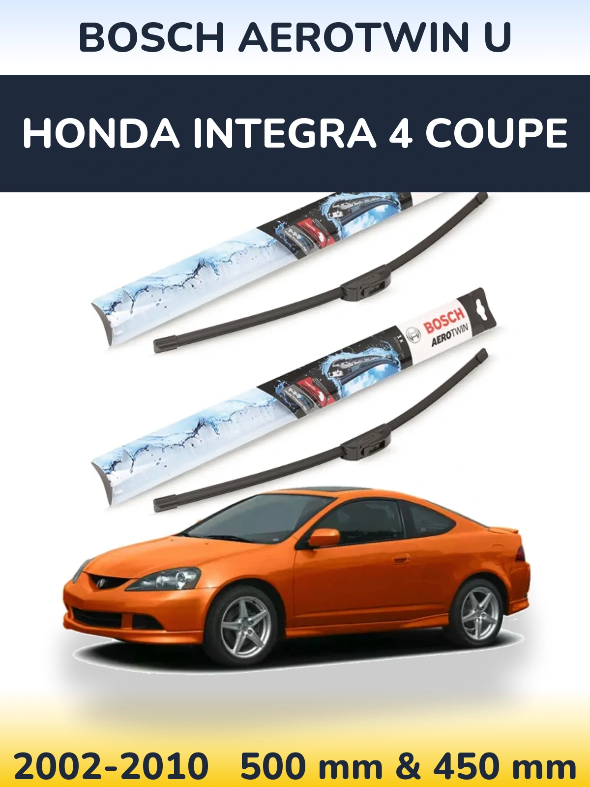 Komplet przednich wycieraczek BOSCH AeroTwin U 500 & 450 mm do Honda Integra 4 coupe 2002-2010