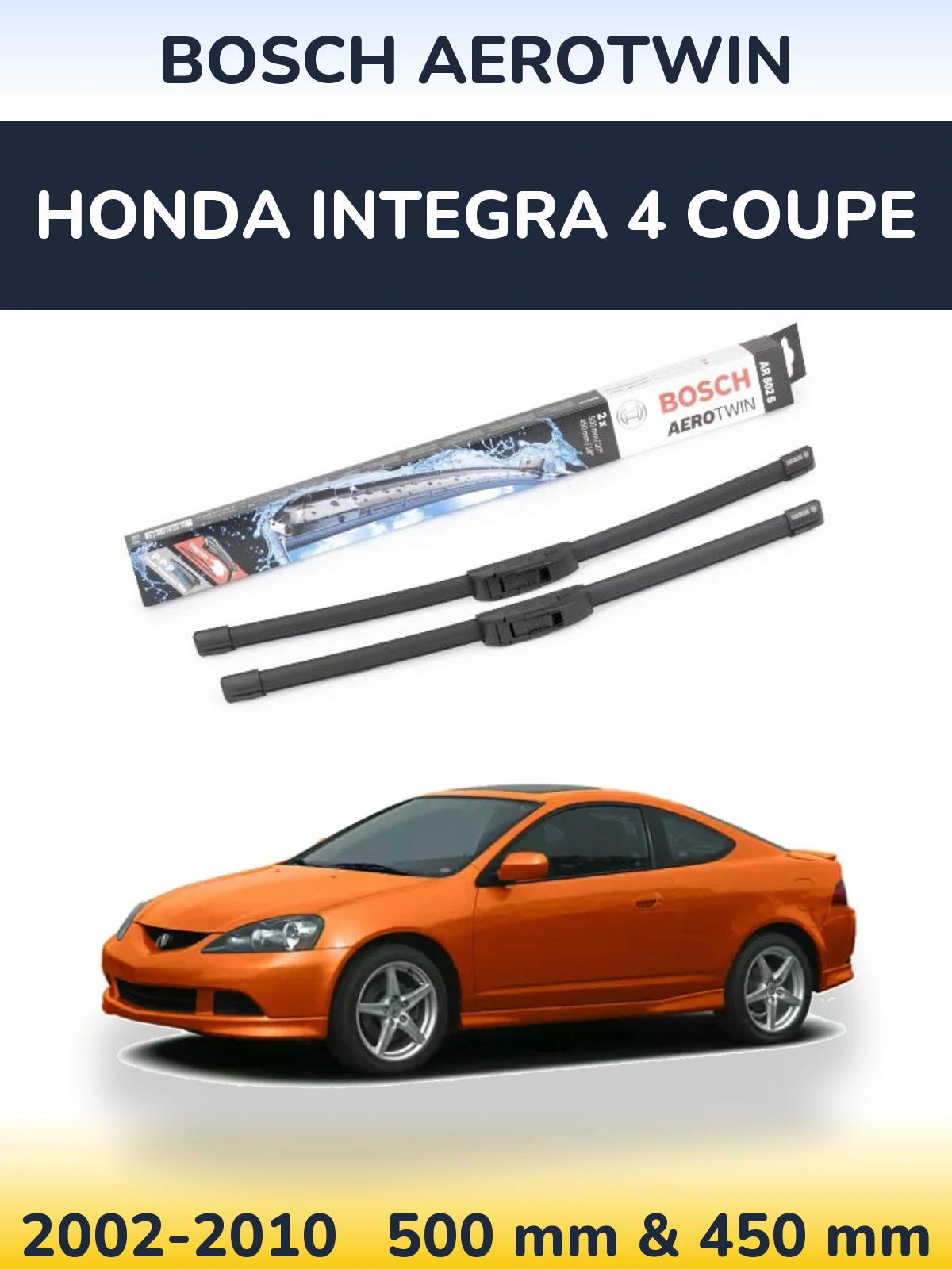 Komplet przednich wycieraczek BOSCH AeroTwin 500 & 450 mm do Honda Integra 4 coupe 2002-2010