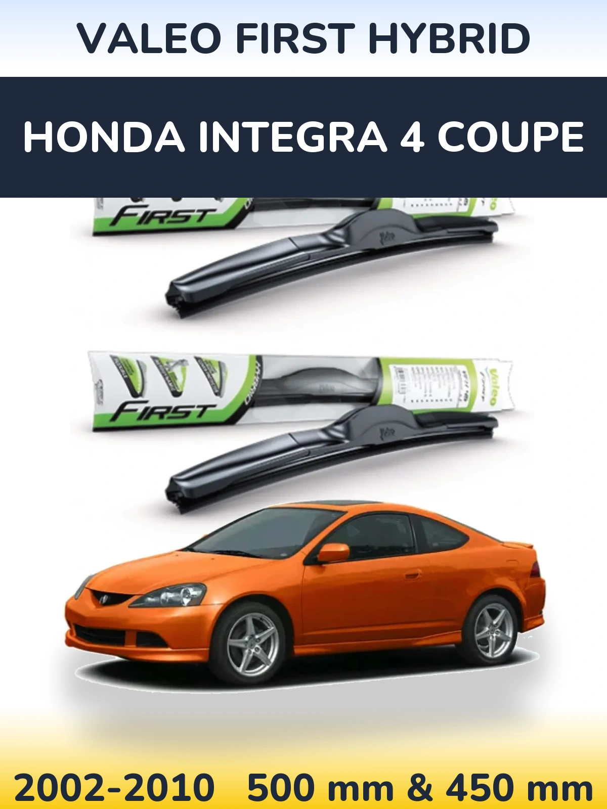 Комплект передних дворников Valeo First Hybrid 500 & 450 мм для Honda Integra 4 coupe 2002-2010