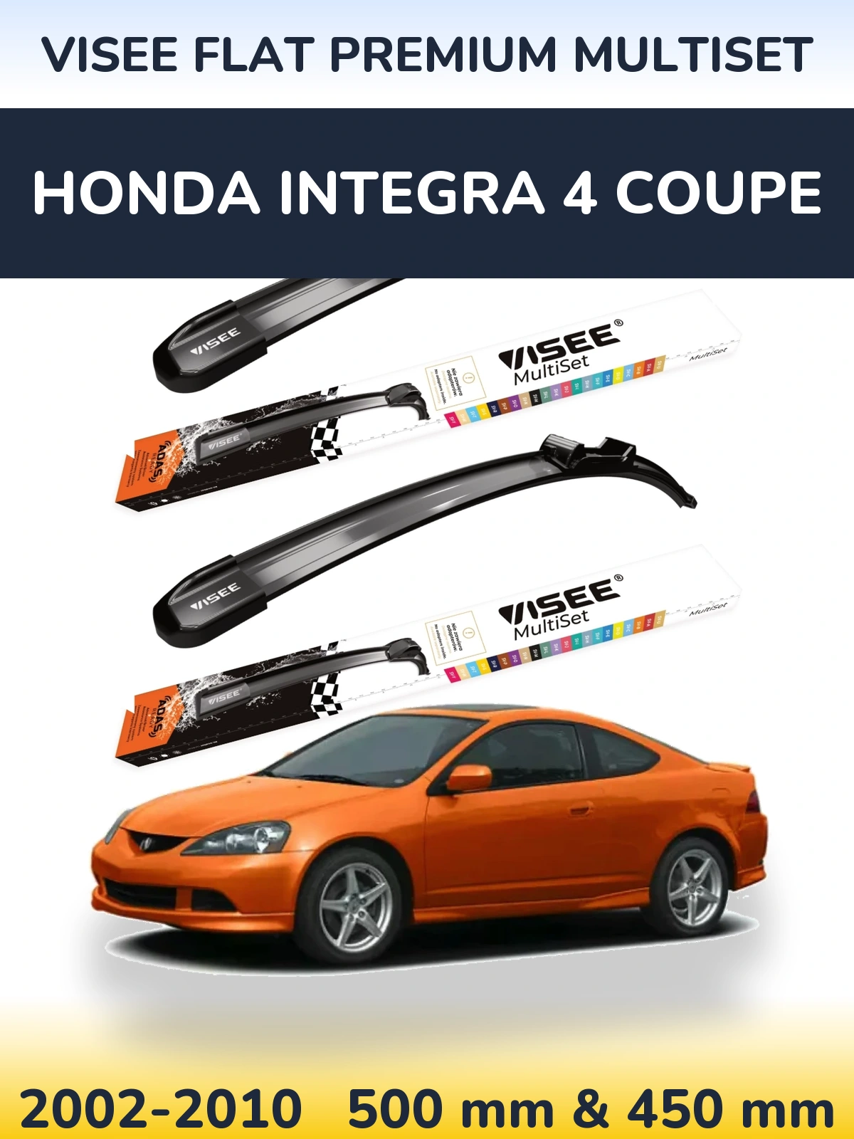 Komplet przednich wycieraczek VISEE FLAT PREMIUM MultiSet 500 & 450 mm do Honda Integra 4 coupe 2002-2010