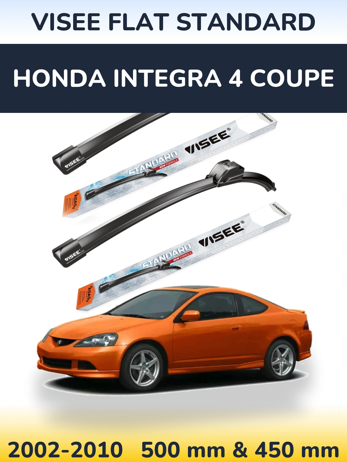 Komplet przednich wycieraczek VISEE FLAT STANDARD 500 & 450 mm do Honda Integra 4 coupe 2002-2010