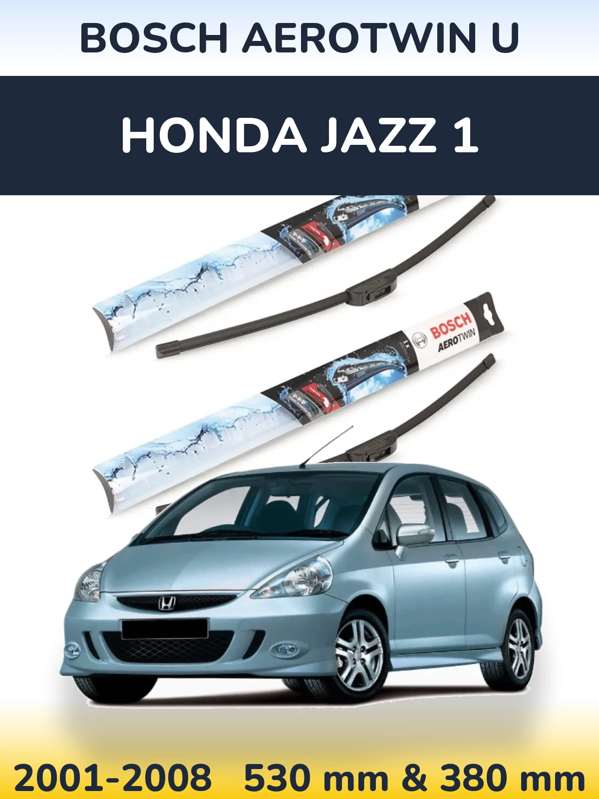 Front wiper blade set BOSCH AeroTwin U 530 & 380 mm for Honda Jazz 1 2001-2008