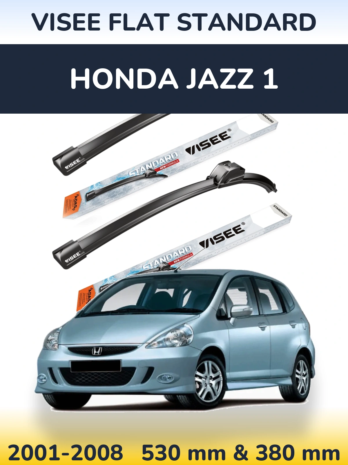 Komplet przednich wycieraczek VISEE FLAT STANDARD 530 & 380 mm do Honda Jazz 1 2001-2008