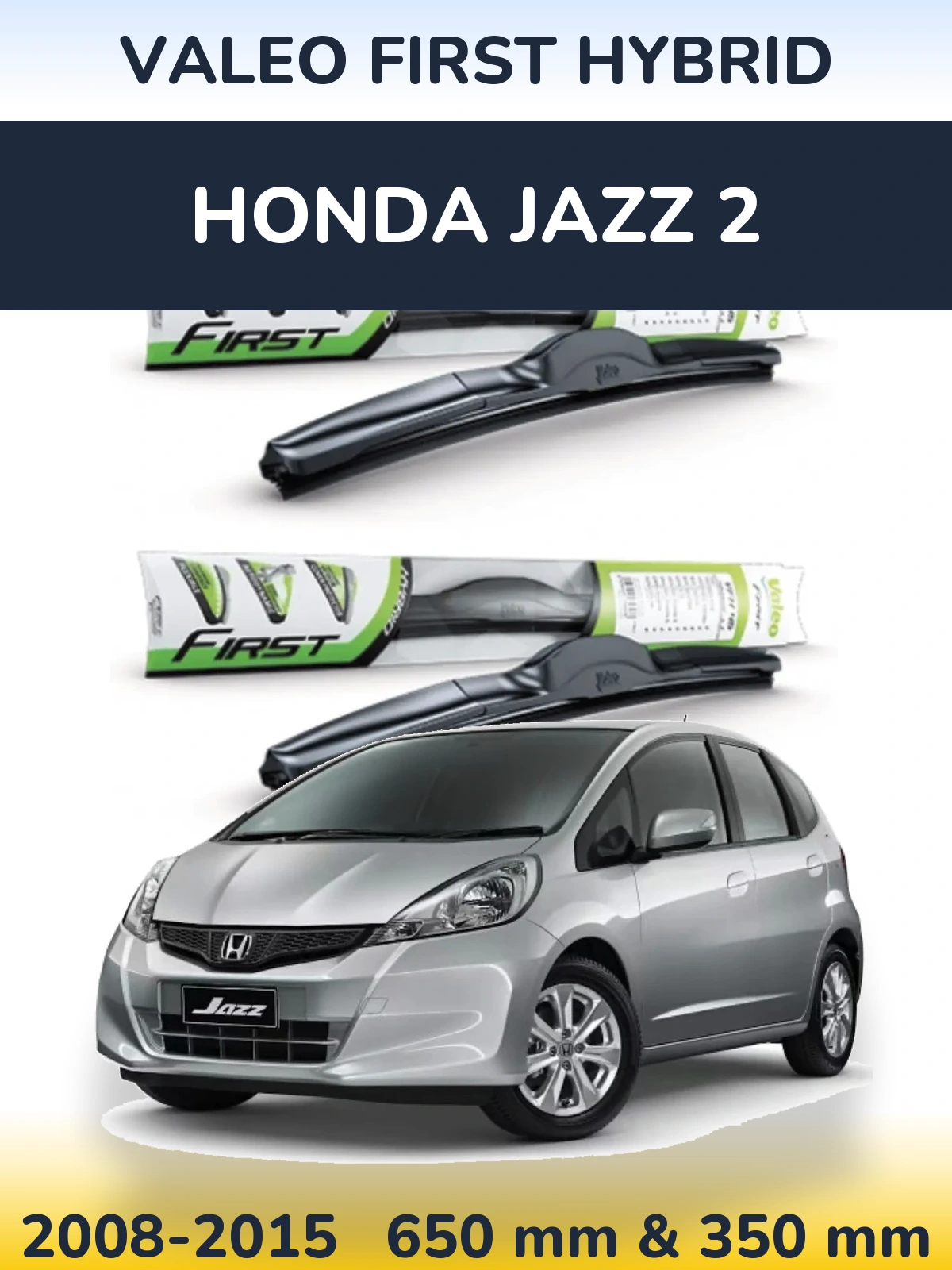 Комплект передніх щіток Valeo First Hybrid 650 & 350 мм для Honda Jazz 2 2008-2015