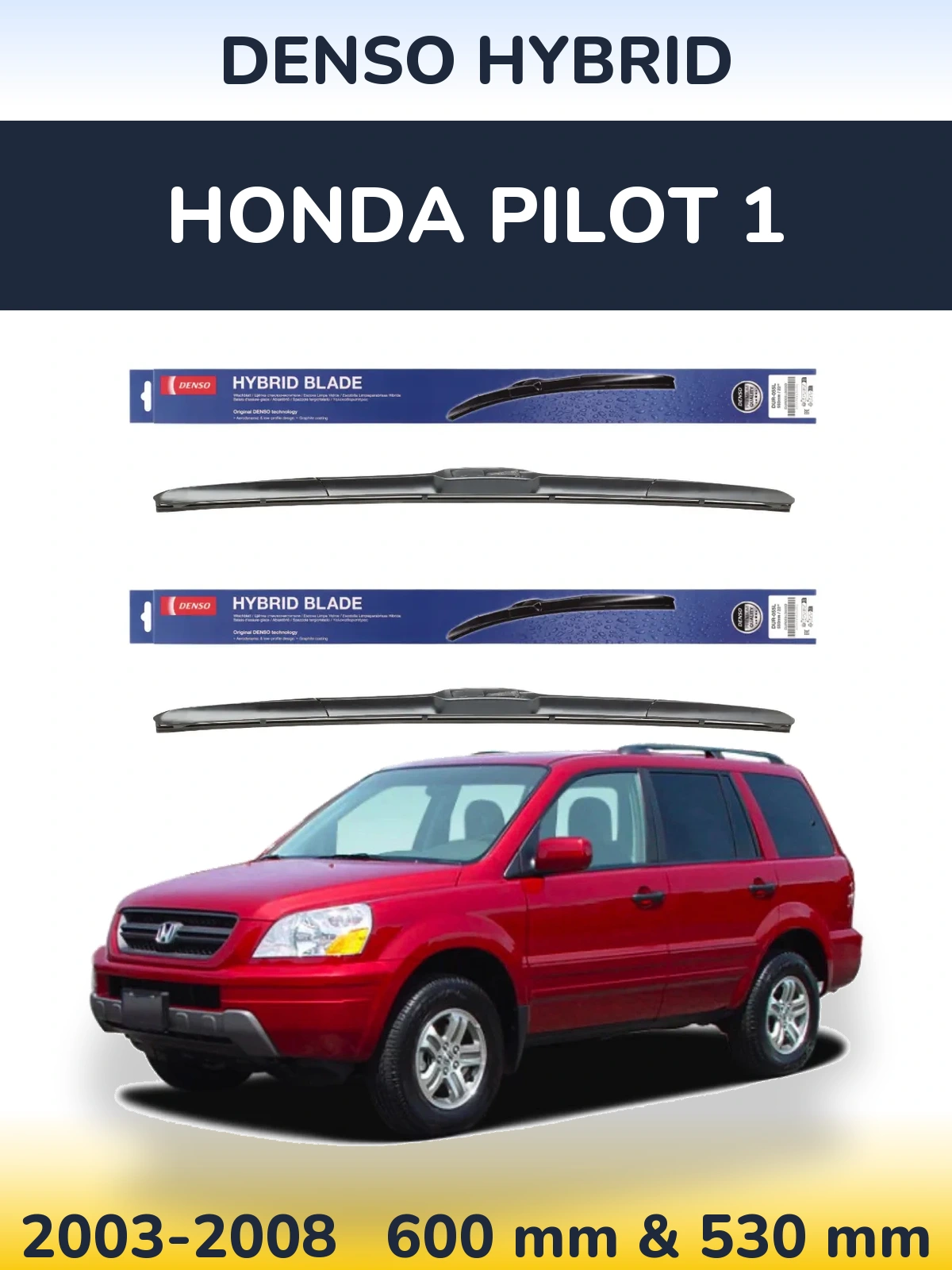 Комплект передних дворников Denso Hybrid 600 & 530 мм для Honda Pilot 1 2003-2008