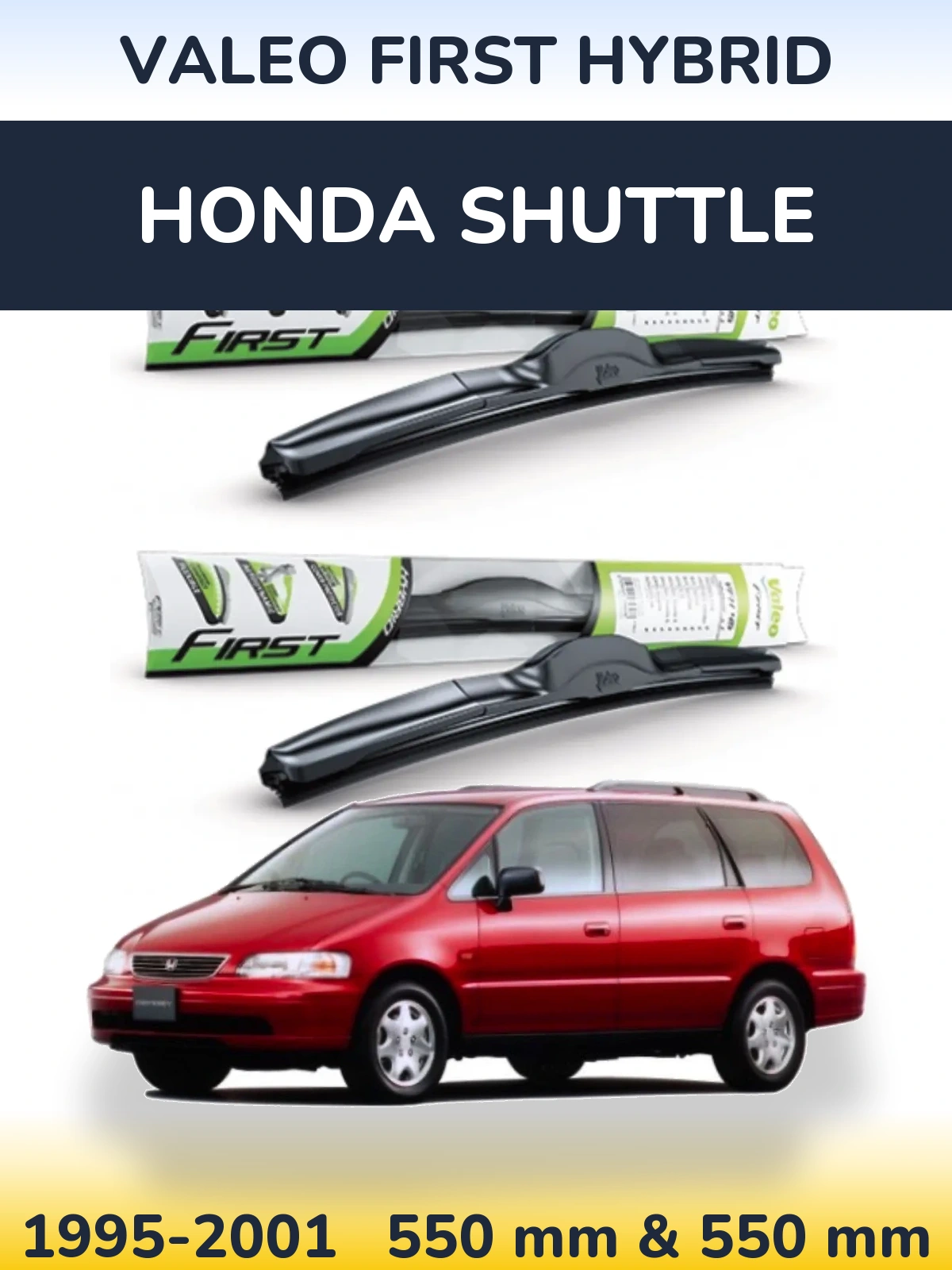Комплект передніх щіток Valeo First Hybrid 550 & 550 мм для Honda Shuttle 1995-2001