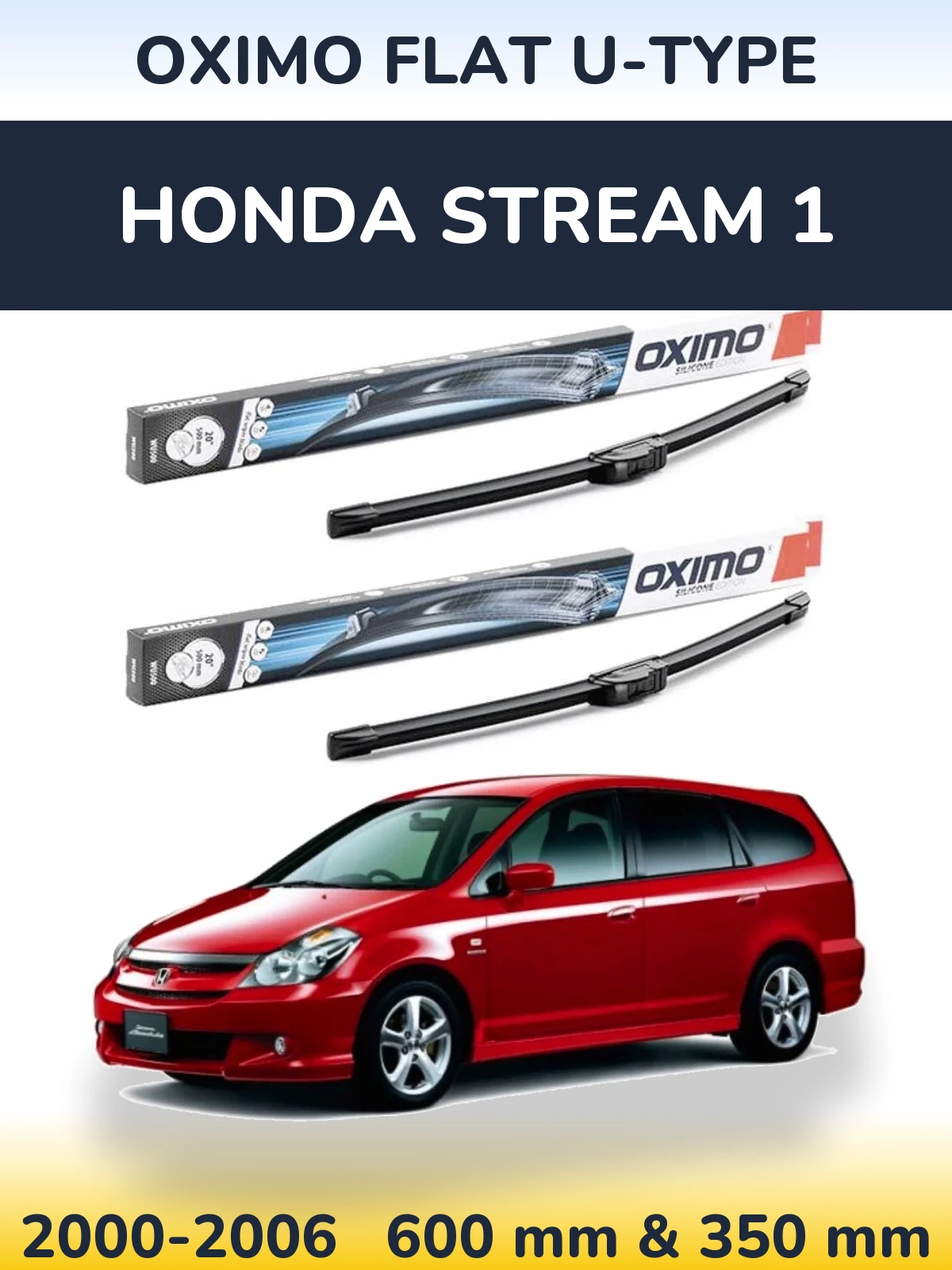 Front wiper blade set Oximo Flat U-type 600 & 350 mm for Honda Stream 1 2000-2006