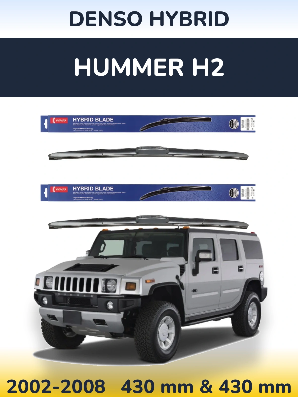 Front wiper blade set Denso Hybrid 430 & 430 mm for Hummer H2 2002-2008