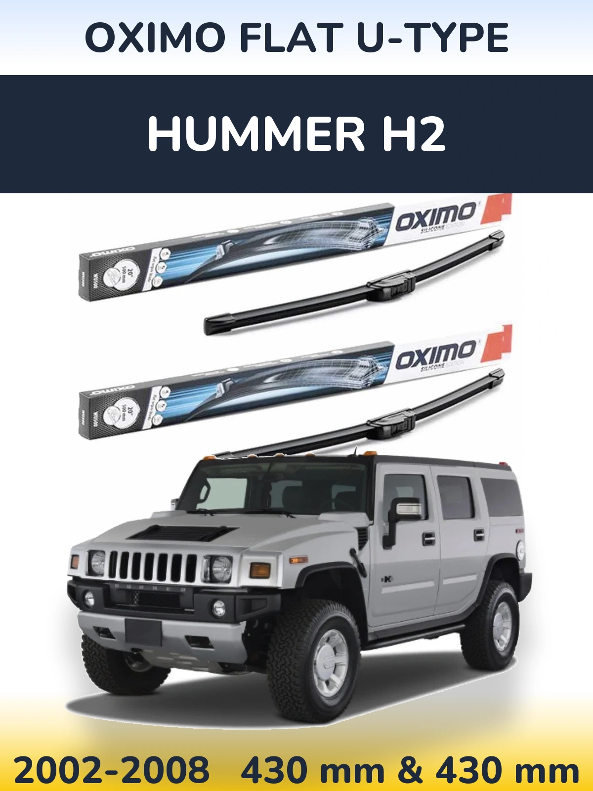 Front wiper blade set Oximo Flat U-type 430 & 430 mm for Hummer H2 2002-2008