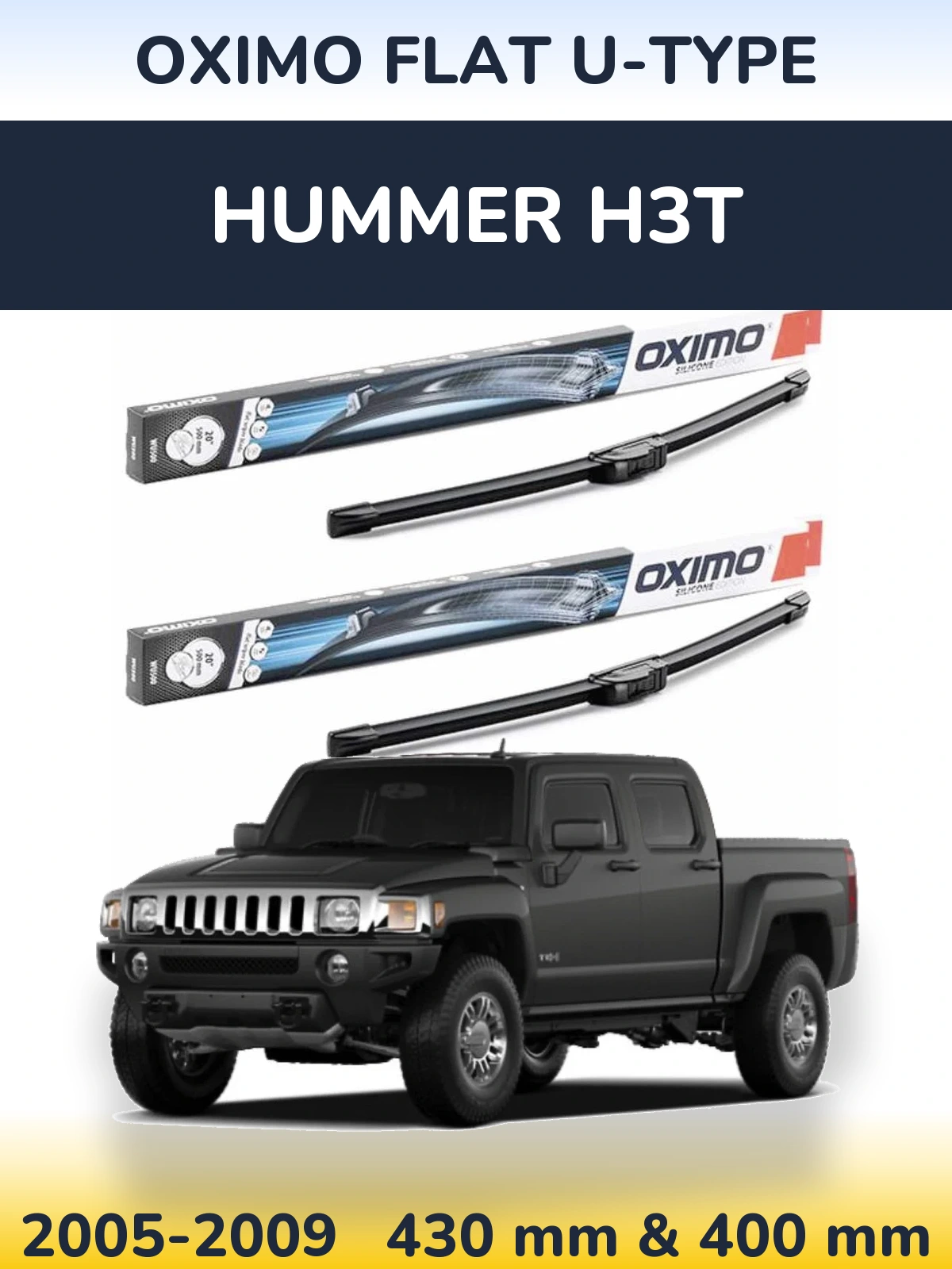 Front wiper blade set Oximo Flat U-type 430 & 400 mm for Hummer H3T 2005-2009