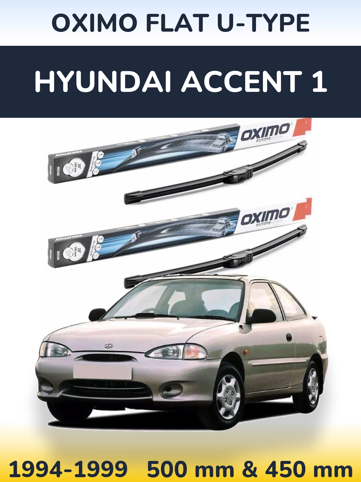 Front wiper blade set Oximo Flat U-type 500 & 450 mm for Hyundai Accent 1 1994-1999