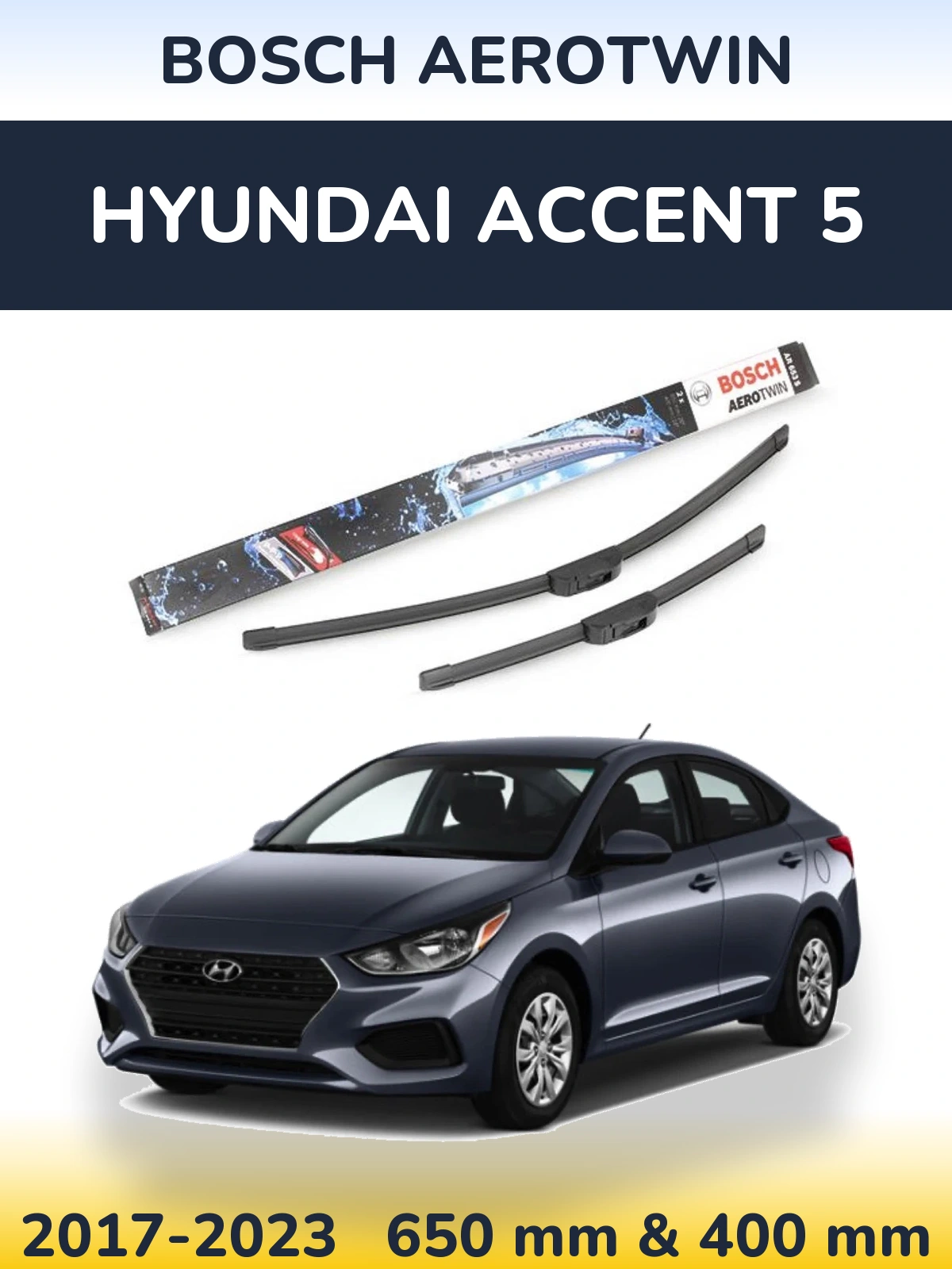 Front wiper blade set BOSCH AeroTwin 650 & 400 mm for Hyundai Accent 5 2017-2023