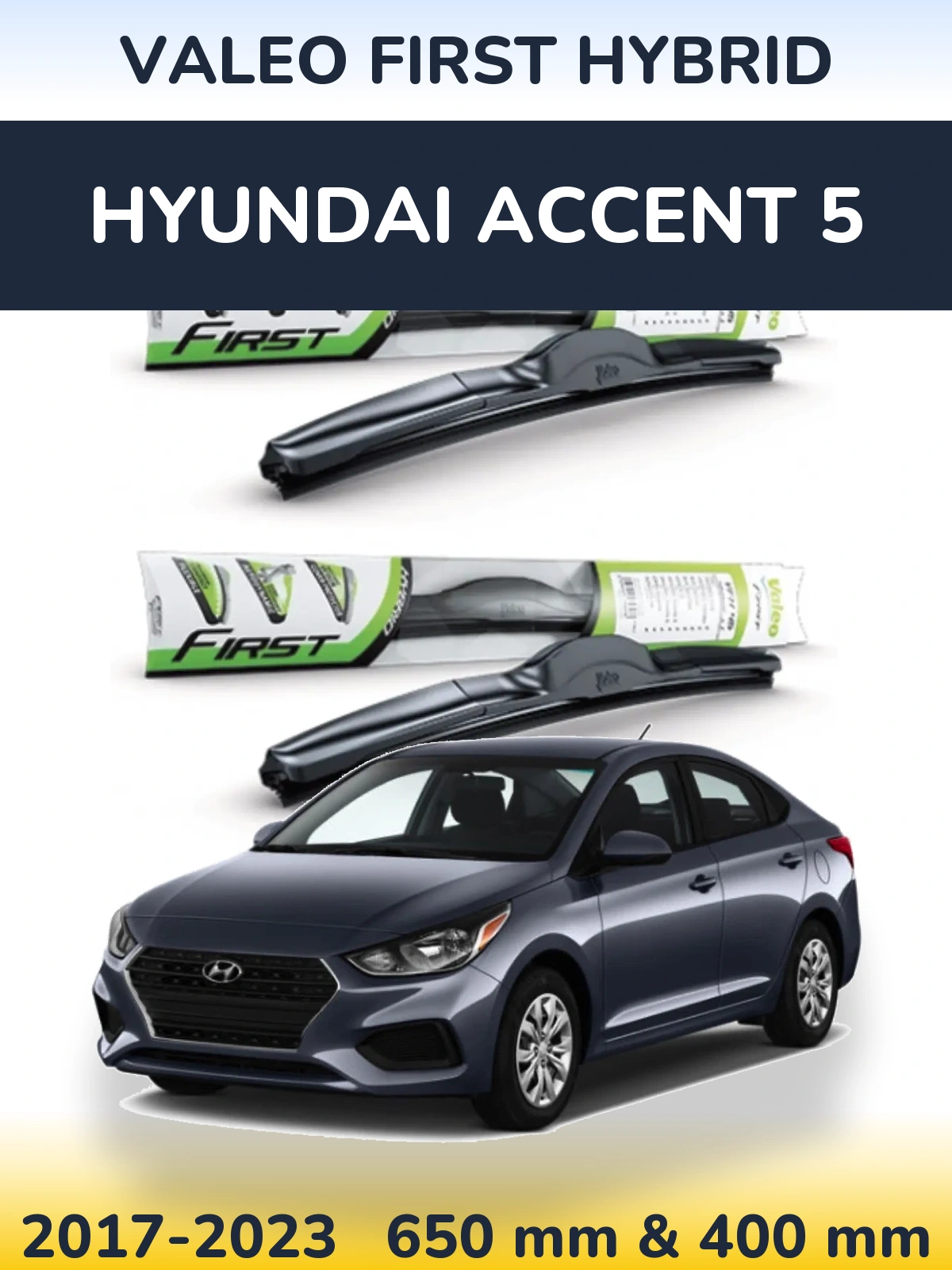 Komplet przednich wycieraczek Valeo First Hybrid 650 & 400 mm do Hyundai Accent 5 2017-2023