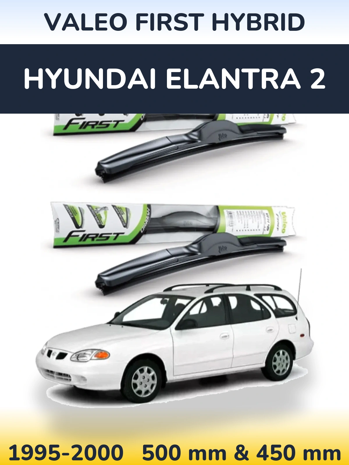 Front wiper blade set Valeo First Hybrid 500 & 450 mm for Hyundai Elantra 2 1995-2000