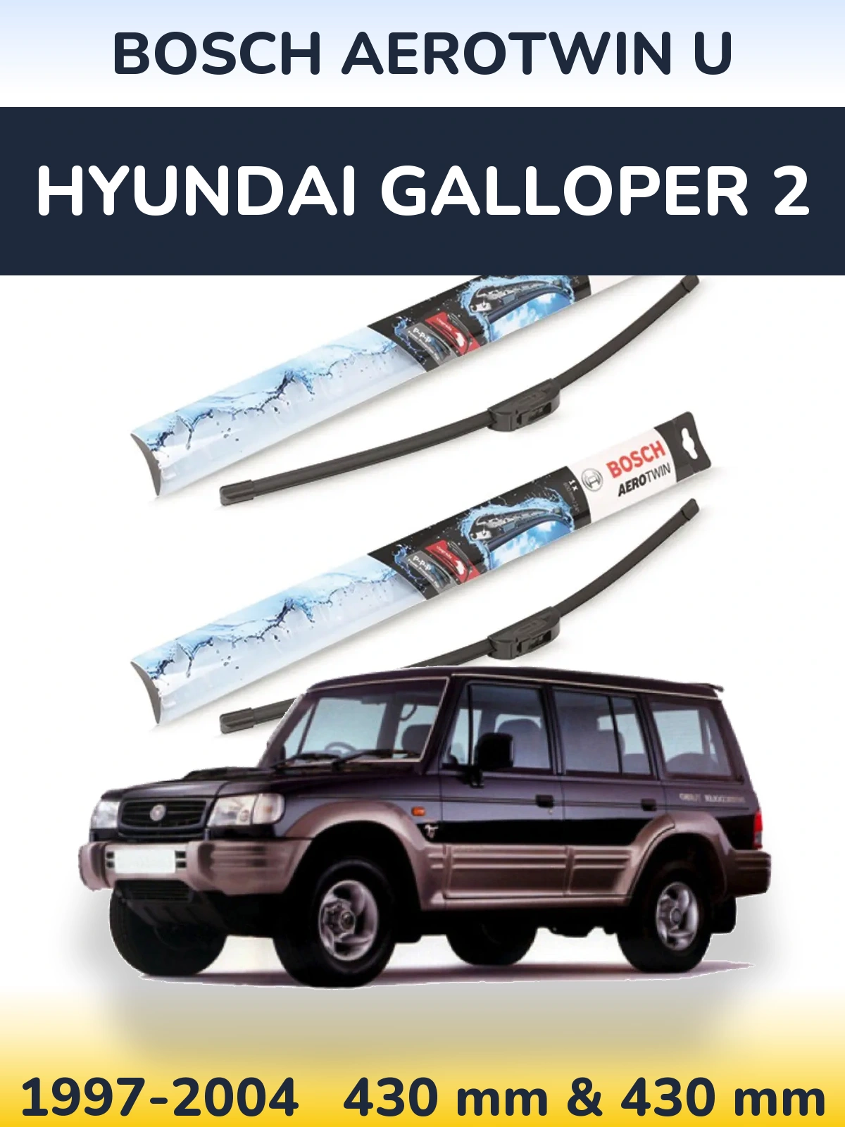 Komplet przednich wycieraczek BOSCH AeroTwin U 430 & 430 mm do Hyundai Galloper 2 1997-2004