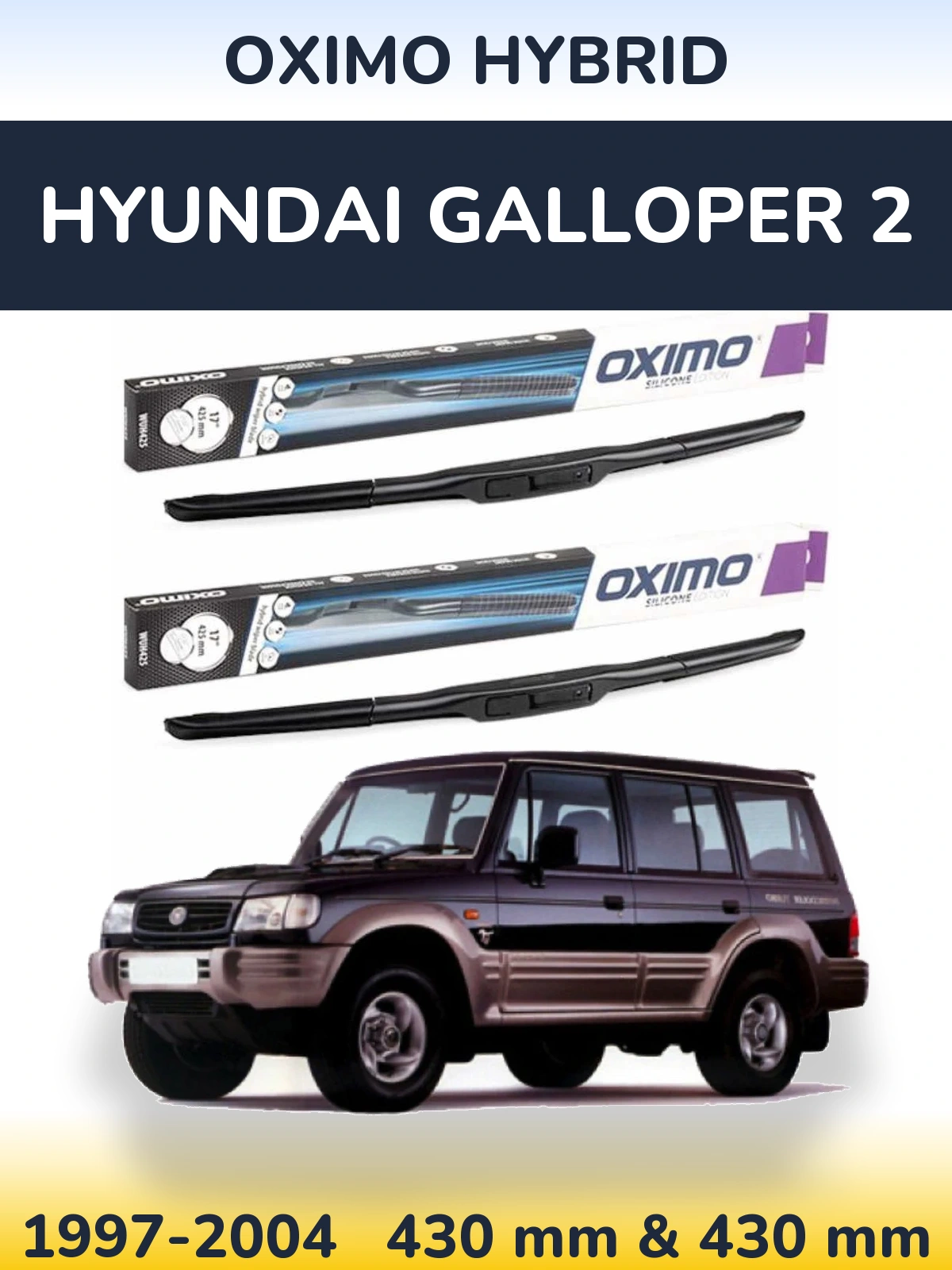 Komplet przednich wycieraczek Oximo Hybrid 430 & 430 mm do Hyundai Galloper 2 1997-2004