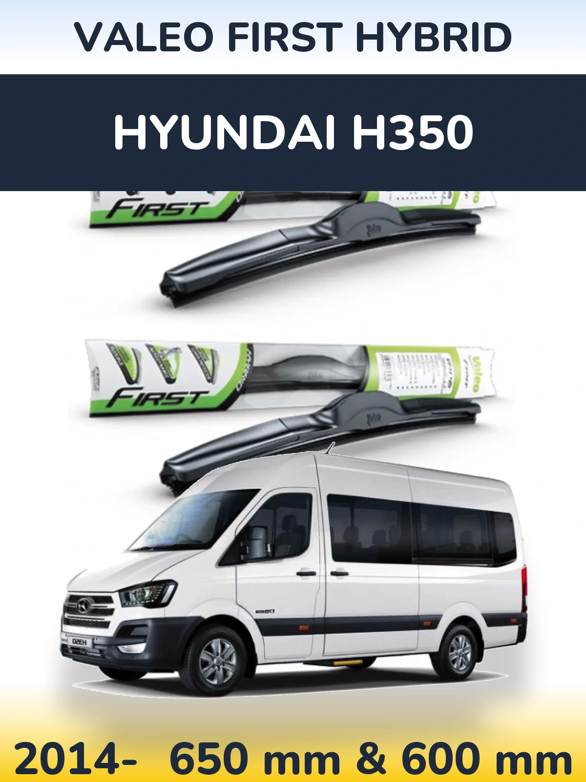 Front wiper blade set Valeo First Hybrid 650 & 600 mm for Hyundai H350 2014-2026