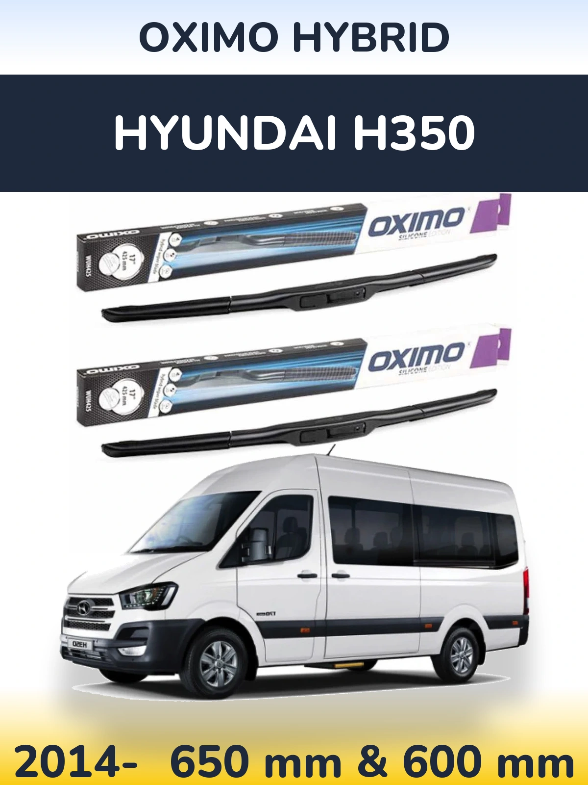 Front wiper blade set Oximo Hybrid 650 & 600 mm for Hyundai H350 2014-2026