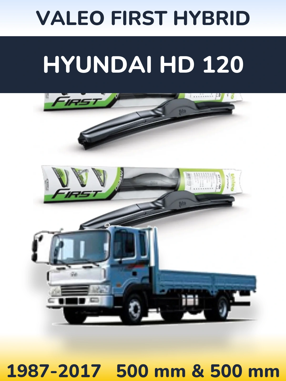 Front wiper blade set Valeo First Hybrid 500 & 500 mm for Hyundai HD 120 1987-2017