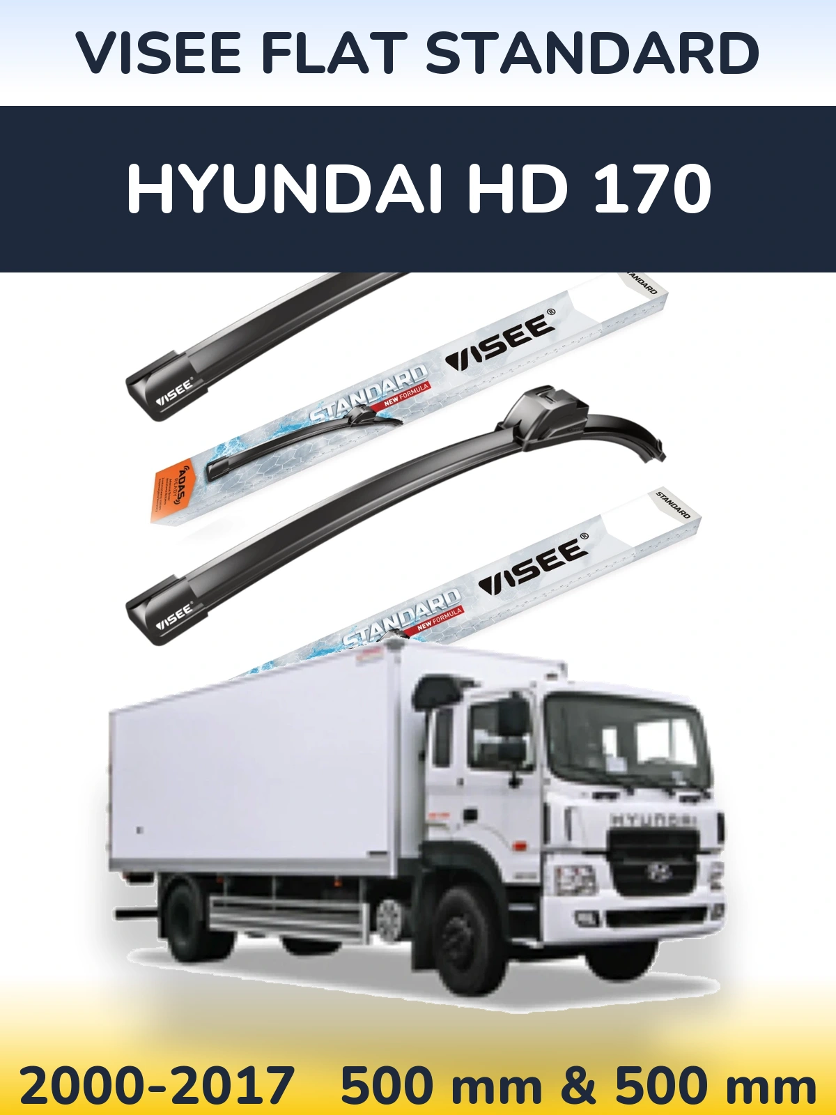 Front wiper blade set VISEE FLAT STANDARD 500 & 500 mm for Hyundai HD 170 2000-2017