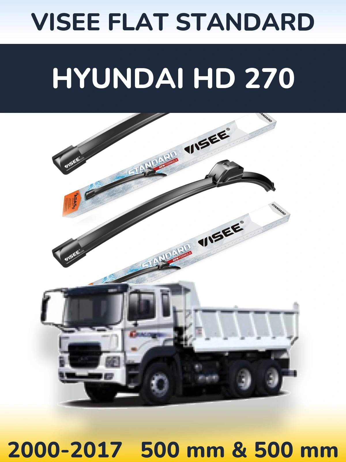 Komplet przednich wycieraczek VISEE FLAT STANDARD 500 & 500 mm do Hyundai HD 270 2000-2017