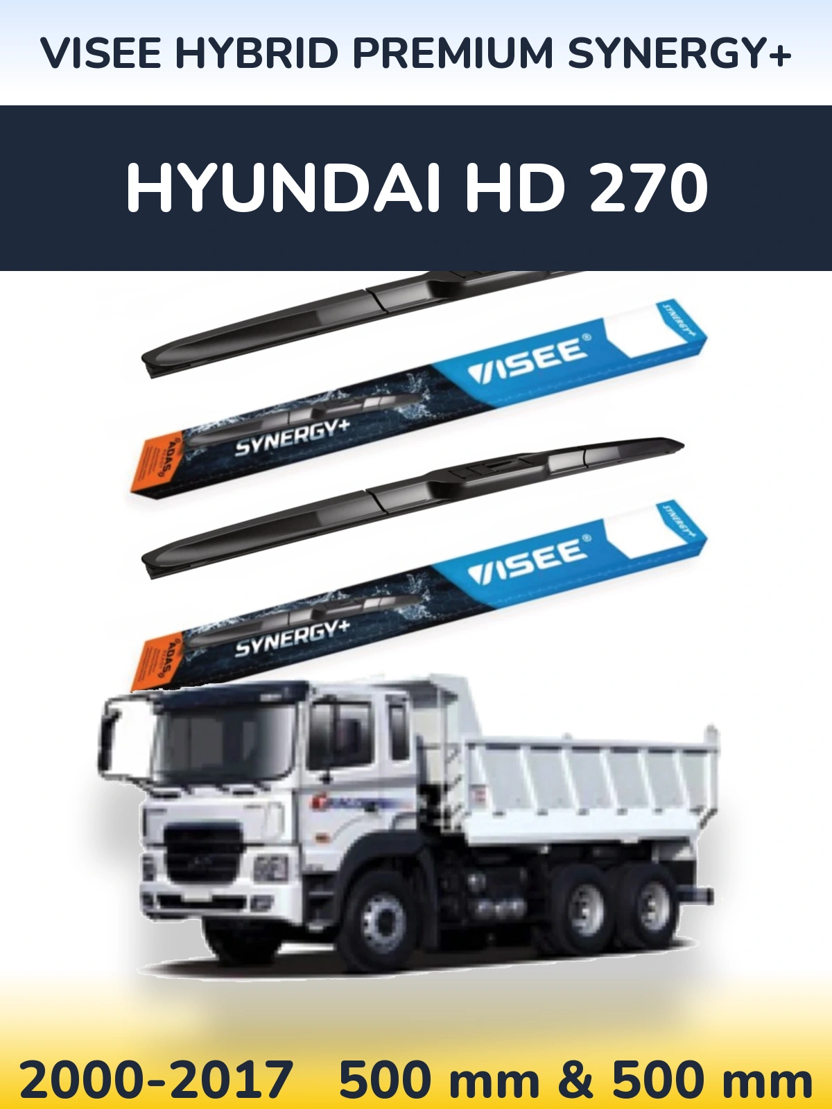 Komplet przednich wycieraczek VISEE HYBRID PREMIUM SYNERGY+ 500 & 500 mm do Hyundai HD 270 2000-2017