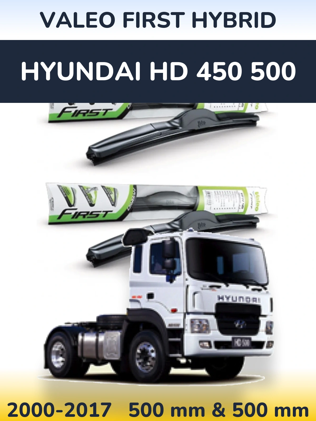 Front wiper blade set Valeo First Hybrid 500 & 500 mm for Hyundai HD 450 500 2000-2017