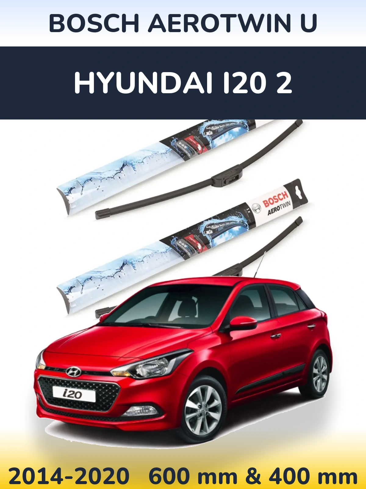 Front wiper blade set BOSCH AeroTwin U 600 & 400 mm for Hyundai i20 2 2014-2020