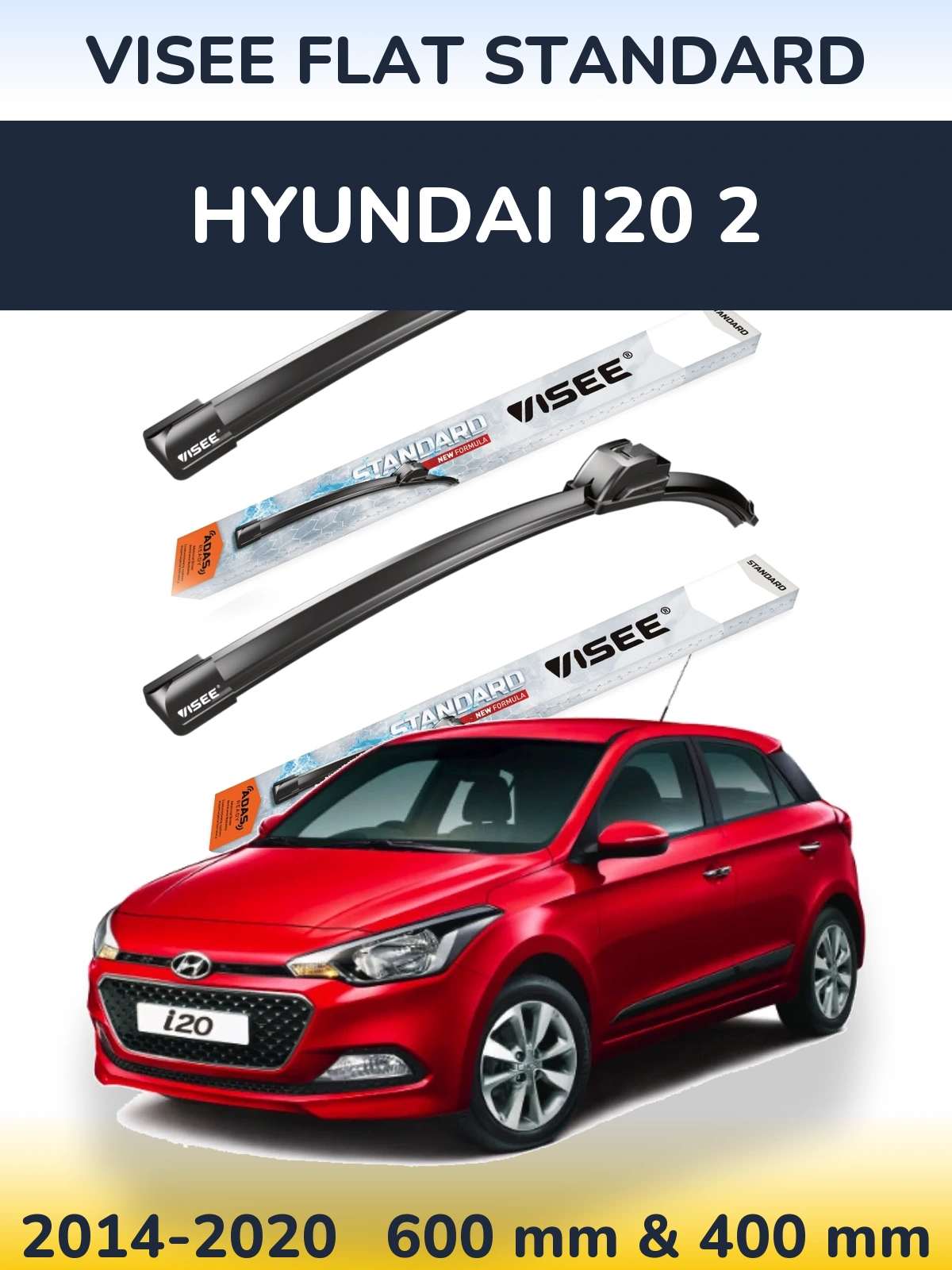 Komplet przednich wycieraczek VISEE FLAT STANDARD 600 & 400 mm do Hyundai i20 2 2014-2020