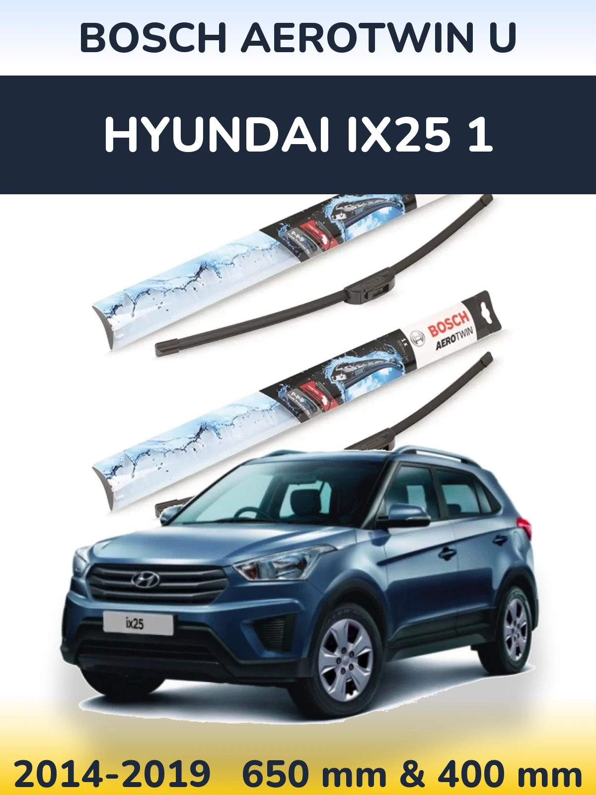 Front wiper blade set BOSCH AeroTwin U 650 & 400 mm for Hyundai ix25 1 2014-2019