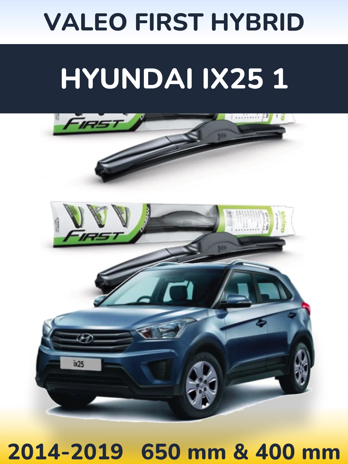 Комплект передніх щіток Valeo First Hybrid 650 & 400 мм для Hyundai ix25 1 2014-2019