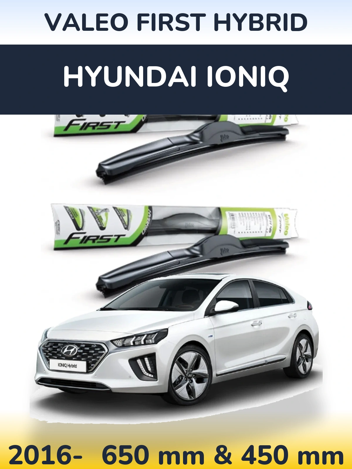 Комплект передних дворников Valeo First Hybrid 650 & 450 мм для Hyundai IONIQ 2016-2026