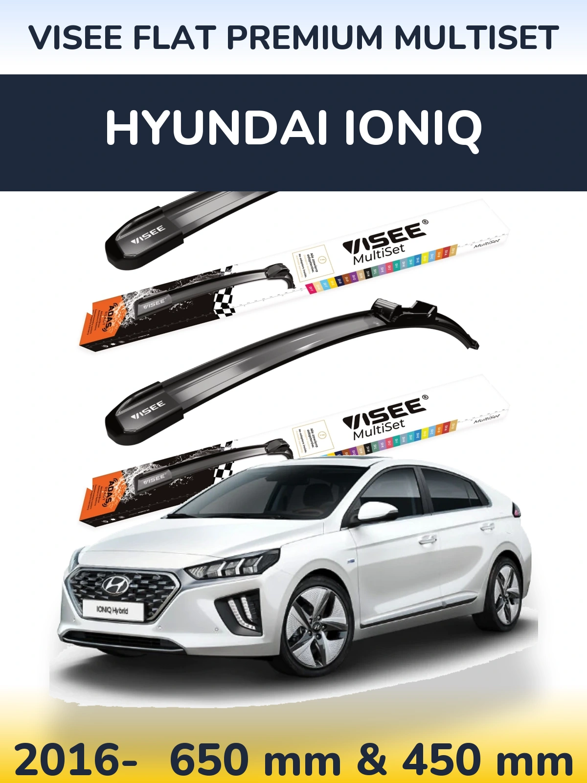 Комплект передних дворников VISEE FLAT PREMIUM MultiSet 650 & 450 мм для Hyundai IONIQ 2016-2026