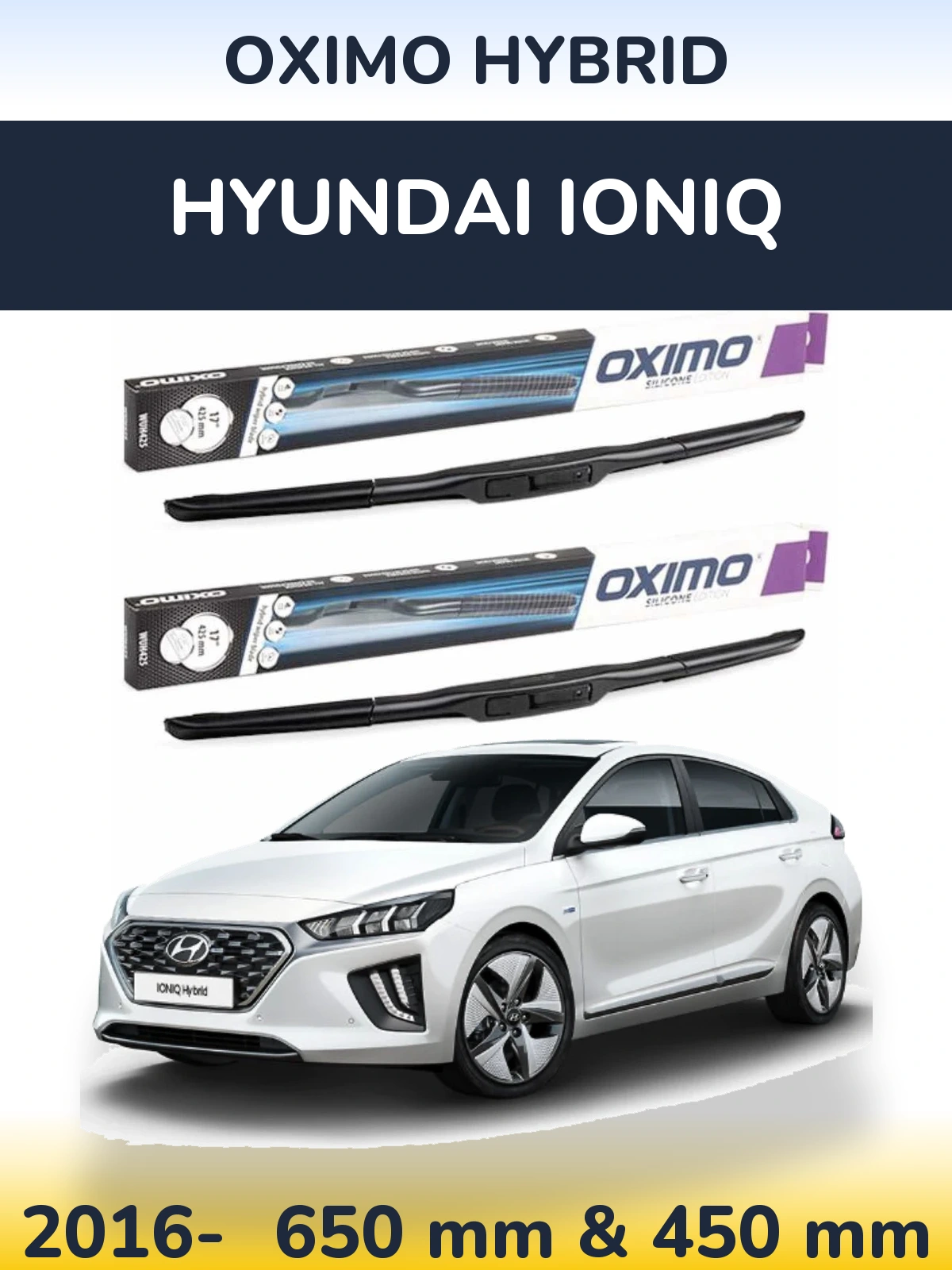 Комплект передних дворников Oximo Hybrid 650 & 450 мм для Hyundai IONIQ 2016-2026