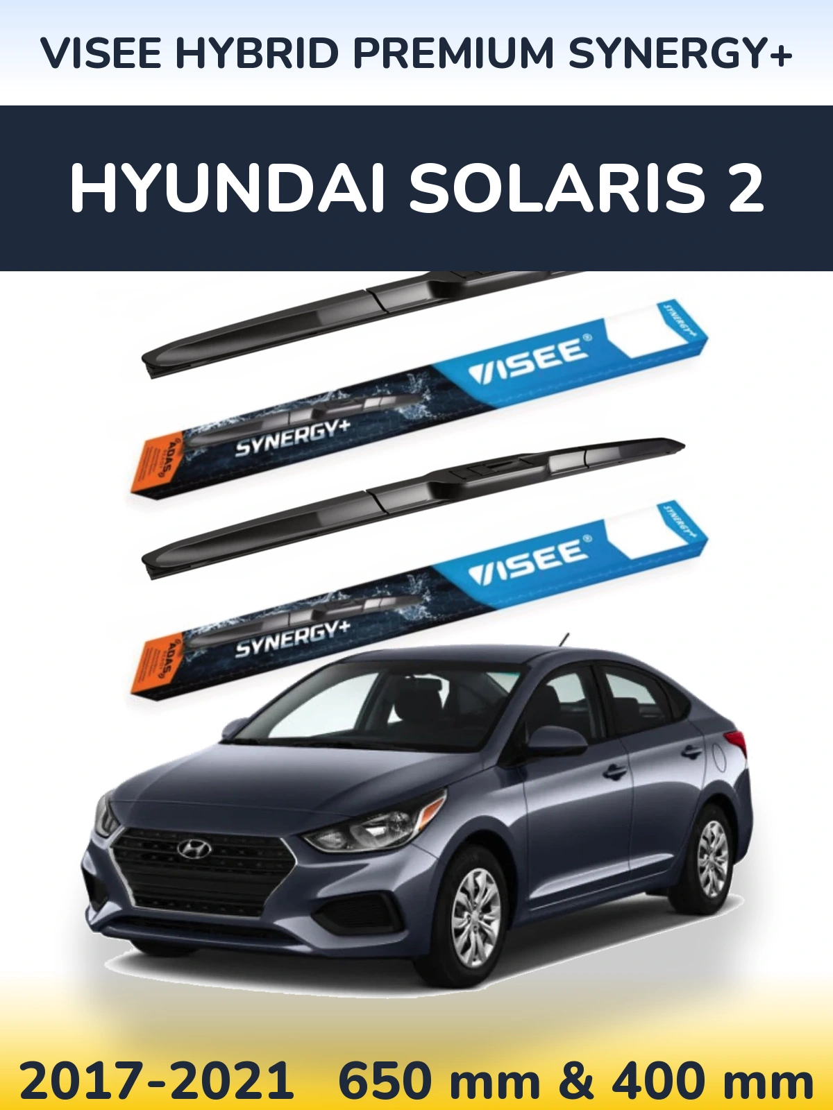 Комплект передних дворников VISEE HYBRID PREMIUM SYNERGY+ 650 & 400 мм для Hyundai Solaris 2 2017-2021