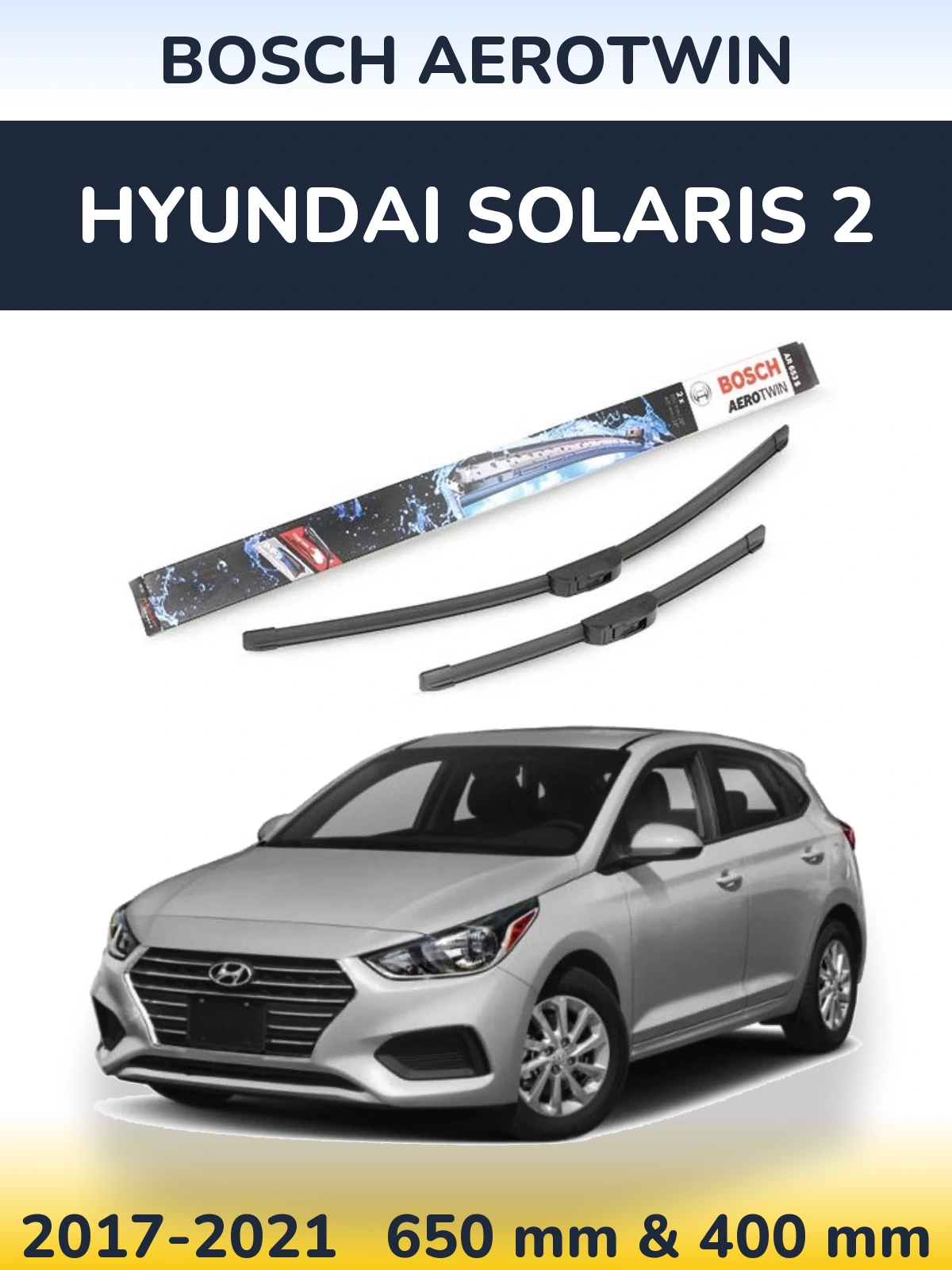 Komplet przednich wycieraczek BOSCH AeroTwin 650 & 400 mm do Hyundai Solaris 2 2017-2021