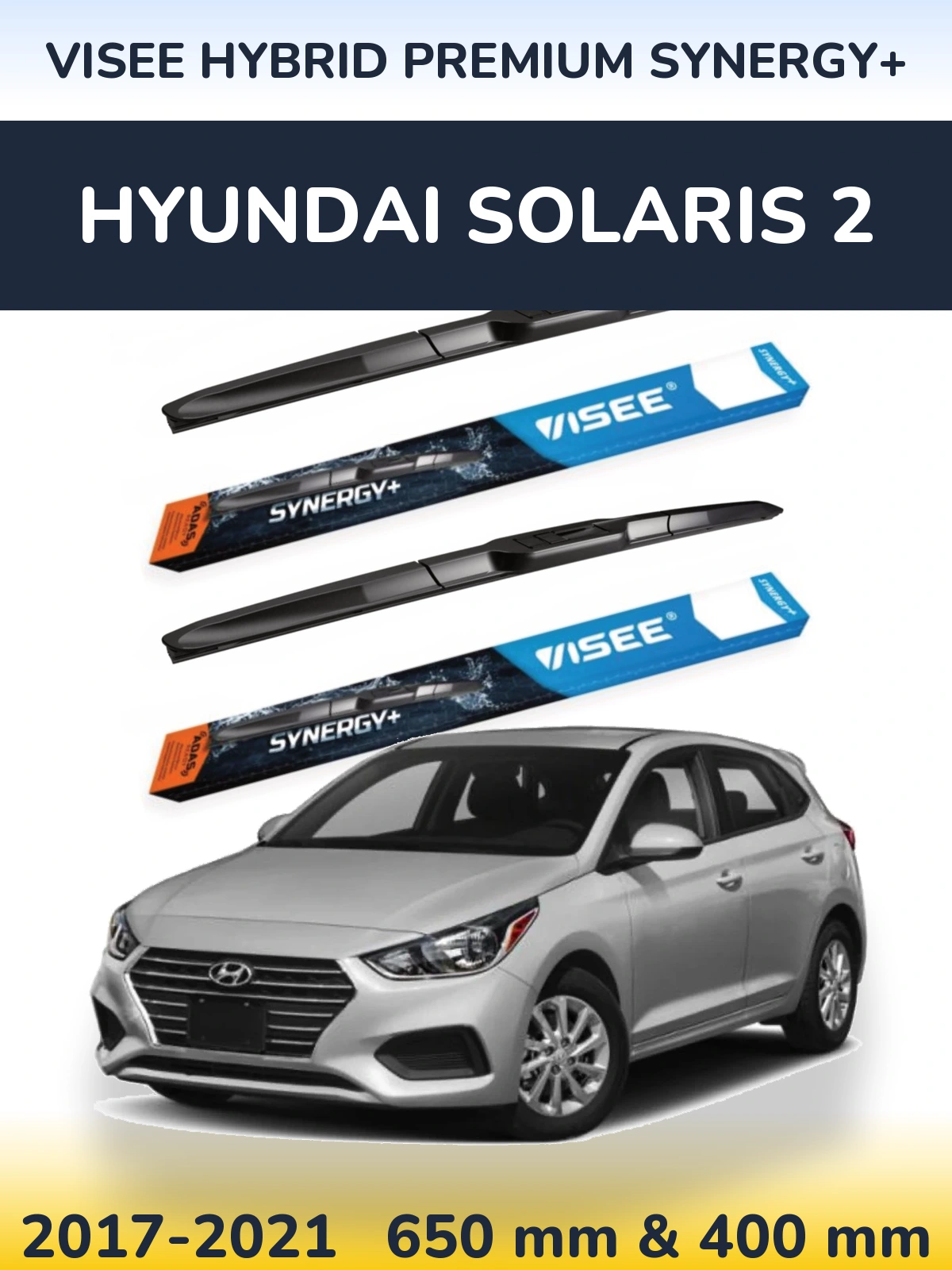 Komplet przednich wycieraczek VISEE HYBRID PREMIUM SYNERGY+ 650 & 400 mm do Hyundai Solaris 2 2017-2021