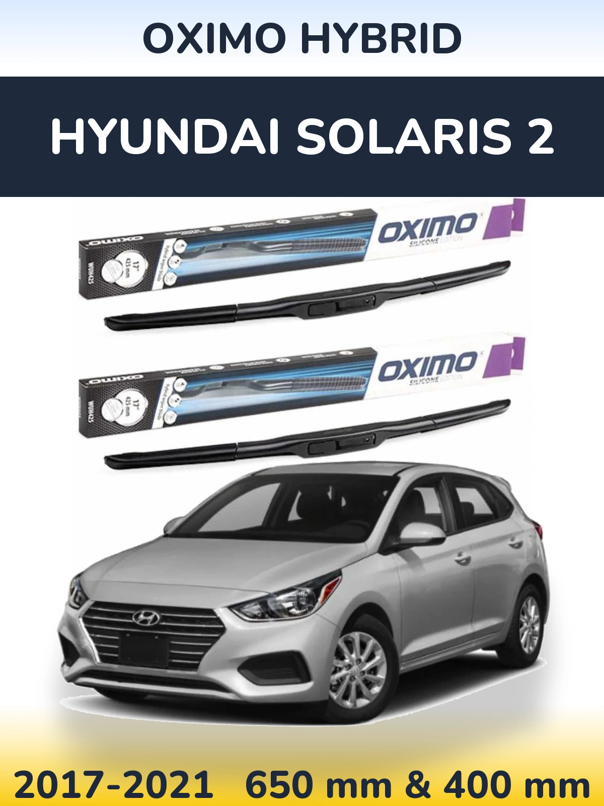 Komplet przednich wycieraczek Oximo Hybrid 650 & 400 mm do Hyundai Solaris 2 2017-2021